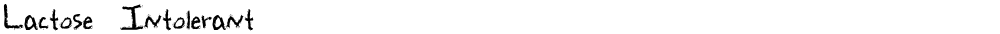 Lactose Intolerant
