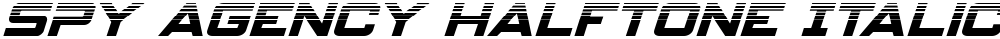 Spy Agency Halftone Italic