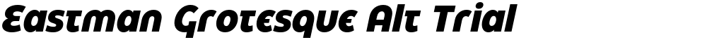 Eastman Grotesque Alt Trial