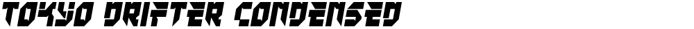 Tokyo Drifter Condensed