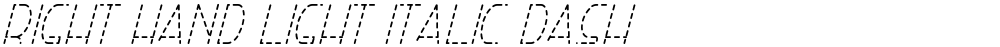 Right Hand Light Italic Dash