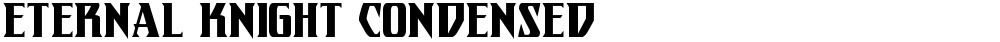 Eternal Knight Condensed