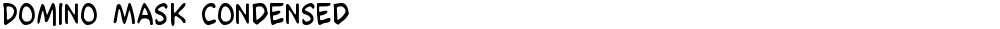 Domino Mask Condensed