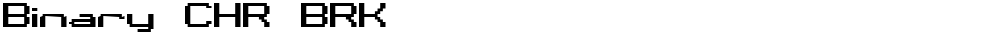 Binary CHR BRK