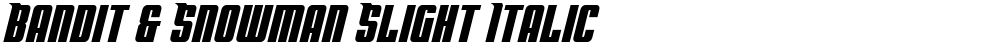 Bandit & Snowman Slight Italic