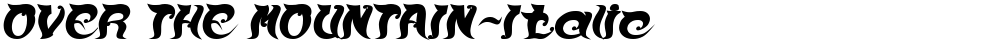 OVER THE MOUNTAIN-Italic