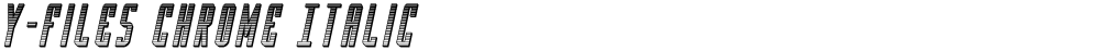 Y-Files Chrome Italic