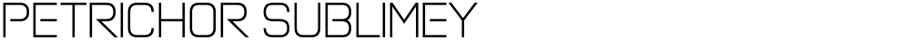 Petrichor Sublimey