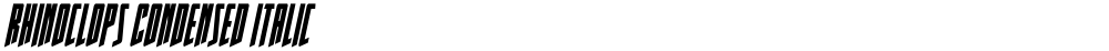 Rhinoclops Condensed Italic