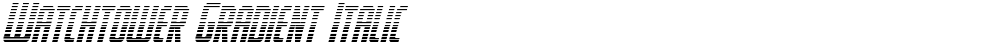Watchtower Gradient Italic