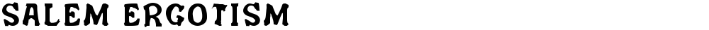 Salem Ergotism