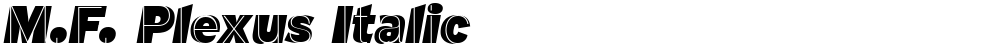 M.F. Plexus Italic