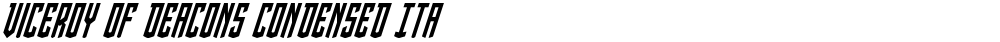 Viceroy of Deacons Condensed Italic