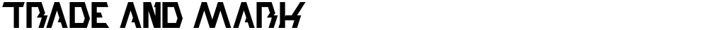 TRADE AND MARK
