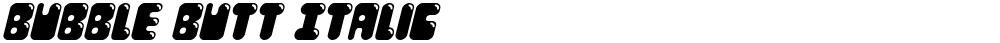 Bubble Butt Italic