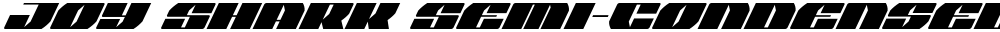 Joy Shark Semi-Condensed Super-Italic