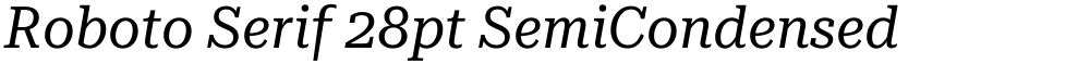 Roboto Serif 28pt SemiCondensed