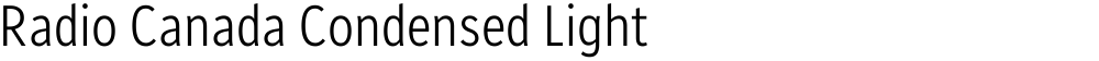 Radio Canada Condensed Light