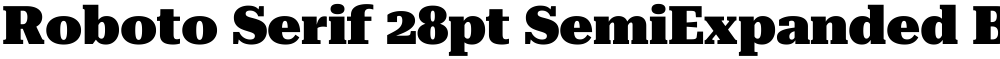 Roboto Serif 28pt SemiExpanded Black