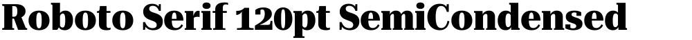 Roboto Serif 120pt SemiCondensed ExtraBold