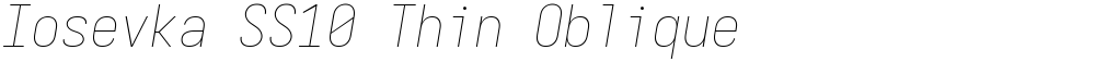 Iosevka SS10 Thin Oblique