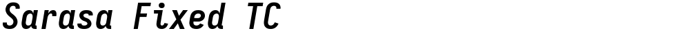 Sarasa Fixed TC