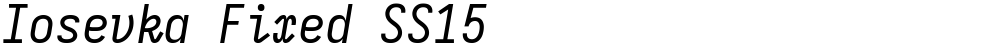 Iosevka Fixed SS15