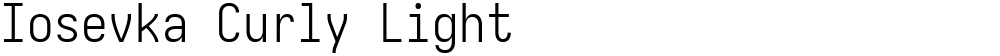 Iosevka Curly Light