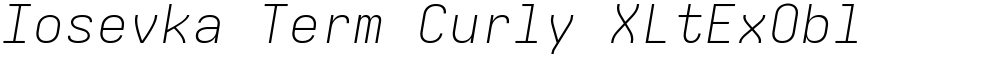 Iosevka Term Curly XLtExObl