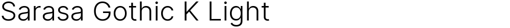 Sarasa Gothic K Light