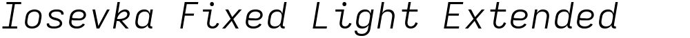 Iosevka Fixed Light Extended