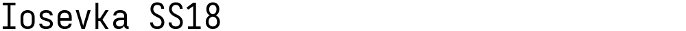 Iosevka SS18