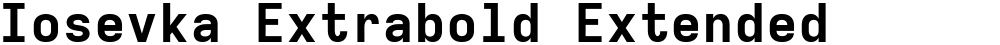 Iosevka Extrabold Extended