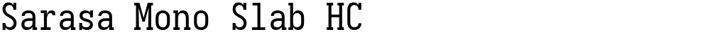 Sarasa Mono Slab HC
