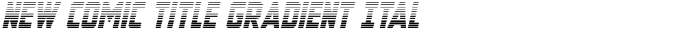 New Comic Title Gradient Ital