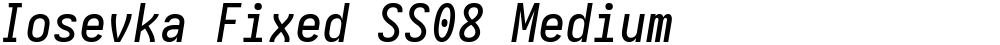 Iosevka Fixed SS08 Medium
