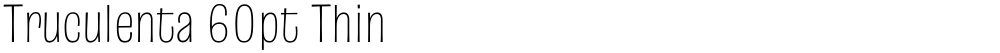 Truculenta 60pt Thin