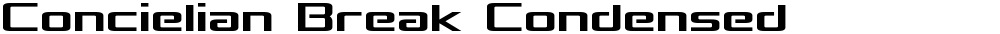Concielian Break Condensed