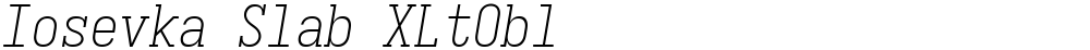 Iosevka Slab XLtObl