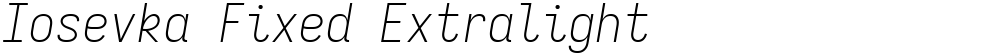 Iosevka Fixed Extralight