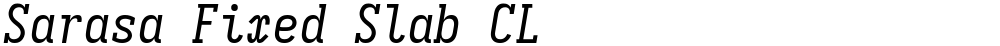 Sarasa Fixed Slab CL