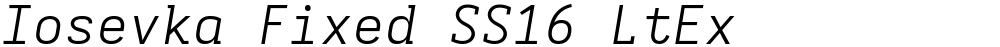 Iosevka Fixed SS16 LtEx