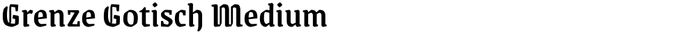 Grenze Gotisch Medium