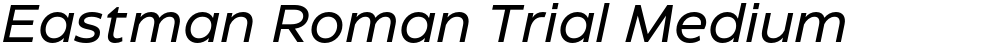 Eastman Roman Trial Medium