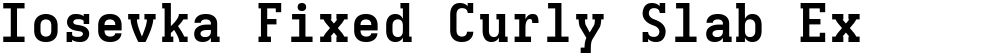 Iosevka Fixed Curly Slab Ex