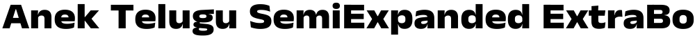 Anek Telugu SemiExpanded ExtraBold