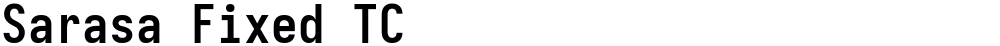 Sarasa Fixed TC
