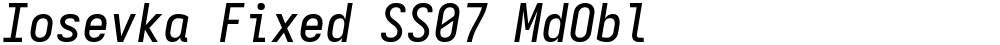 Iosevka Fixed SS07 MdObl