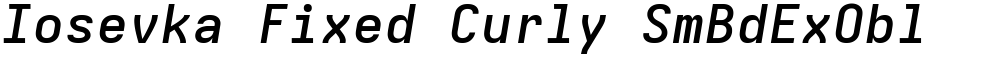 Iosevka Fixed Curly SmBdExObl