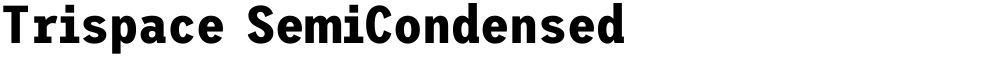 Trispace SemiCondensed